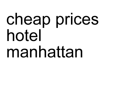 cheap prices hotel manhattan
